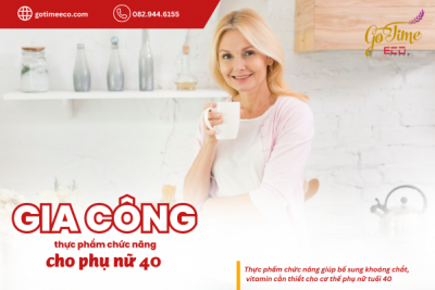 Thực phẩm chức năng cho phụ nữ tuổi 40| Gia công TPCN